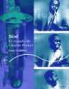BIRD EL TRIUNFO DE CHARLIE PARKER
