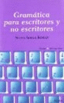GRAMATICA PARA ESCRITORES Y NO ESCRITORES