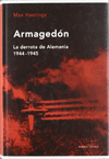 ARMAGEDON LA DERROTA DE ALEMANIA 1944-1945