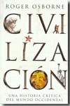 CIVILIZACI�N. UNA HISTORIA CR�TICA DEL MUNDO OCCID
