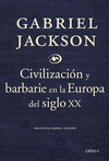 CIVILIZACI�N Y BARBARIE EN LA EUROPA DEL SIGLO XX