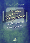 CUENTOS PARA REGALAR A PERSONAS INTELIGENTES (TAPA DURA)