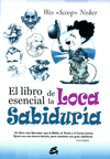 LIBRO ESENCIAL DE LA LOCA SABIDURIA EL