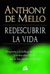 REDESCUBRIR LA VIDA DESPIERTA A LA BELLEZA DE LA REALIDAD Y REDESCUBRE LA VIDA QUE TE HAS ESTADO PER