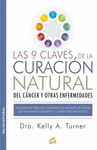 9 CLAVES DE LA CURACION NATURAL DEL CANCER Y OTRAS ENFERMEDADES LAS
