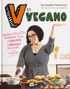 V DE VEGANO RECETAS VEGANAS SORPRENDENTES, FACILES Y RABIOSAMENTE DELICIOSAS PARA CADA DIA DE LA SEM