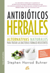 ANTIBIOTICOS HERBALES ALTERNATIVAS NATURALES PARA TRATAR LAS BACTERIAS FARMACORESISTENTES