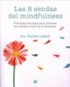 8 SENDAS DEL MINDFULNESS LAS PRACTICAS SENCILLAS PARA LIBRARSE DEL ESTRES Y VIVIR EN EL PRESENTE