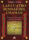 CUATRO SENDAS DEL CHAMAN (NUEVA EDICION)