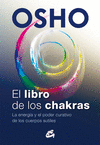 LIBRO DE LOS CHAKRAS EL LA ENERGIA Y EL PODER CURATIVO DE LOS CUERPOS SUTILES