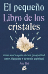 PEQUEO LIBRO DE LOS CRISTALES EL COMO USARLOS PARA ATRAER PROSPERIDAD AMOR BIENESTAR Y ARMONIA ESPI