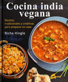 COCINA INDIA VEGANA RECETAS TRADICIONALES Y CREATIVAS PARA PREPARAR EN CASA