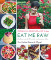 EAT ME RAW: PROGRAMA CRUDIVEGANO 21 DIAS CONTIENE MAS DE 100 RECETAS CRUDIVEGANAS DETOX