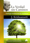 VERDAD SIN CAMINOS, LA ANTOLOGIA FUNDAMENTAL DE ENSE�ANZAS