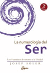 NUMEROLOGIA DEL SER LA LOS 9 CAMINOS DE RETORNO A LA UNIDAD
