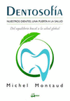 DENTOSOFIA NUESTROS DIENTES, UNA PUERTA A LA SALUD DEL EQUILIBRIO BUCAL A LA SALUD GLOBAL
