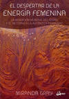 DESPERTAR DE LA ENERGIA FEMENINA, EL LA BENDICION MUNDIAL DEL UTERO Y EL RETORNO A LA AUTENTICA FEMI