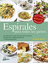 ESPIRALES PARA TODOS LOS GUSTOS 80 RECETAS CON PLATOS SIN GLUTEN BAJOS EN CARBOHIDRATOS Y VEGETARIAN