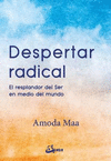 DESPERTAR RADICAL EL RESPLANDOR DEL SER EN MEDIO DEL MUNDO