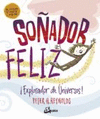 SO�ADOR FELIZ. �EXPLORADOR DE UNIVERSOS!
