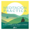 MEDITACION PRACTICA GUIA COMPLETA PASO A PASO