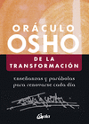 ORACULO OSHO DE LA TRANSFORMACION. ENSEANZAS Y PARABOLAS PARA RENOVARSE CADA DIA (LIBRO Y CARTAS)