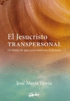 JESUCRISTO TRANSPERSONAL, EL. UN BIDON DE AGUA PARA ATRAVESAR EL DESIERTO