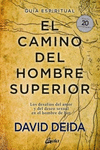 CAMINO DEL HOMBRE SUPERIOR, EL. GUIA ESPIRITUAL (EDICION 20 ANIVERSARIO). LOS DESAFIOS DEL AMOR Y DE