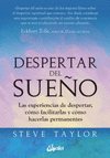 DESPERTAR DEL SUE�O. LAS EXPERIENCIAS DE DESPERTAR, COMO FACILITARLAS Y COMO HACERLAS PERMANENTES