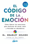 CODIGO DE LA EMOCION, EL. COMO LIBERAR TUS EMOCIONES PARA DISFRUTAR DE SALUD, AMOR Y FELICIDAD EN ABUNDANCIA
