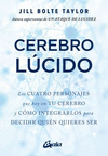 CEREBRO LUCIDO. LOS CUATRO PERSONAJES QUE HAY EN TU CEREBRO Y COMO INTEGRARLOS PARA DECIDIR QUIEN QU
