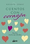 CUENTOS CON CORAZON. PARA LEER CON LOS OJOS DEL ALMA