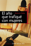 EL A�O QUE TRAFIQUE CON MUJERES