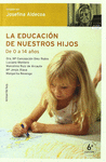 LA EDUCACION DE NUESTROS HIJOS DE 0 A 14 A�OS