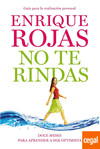 NO TE RINDAS