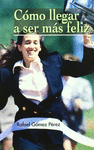 COMO LLEGAR A SER MAS FELIZ
