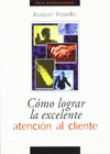 COMO LOGRAR LA EXCELENTE ATENCION AL CLIENTE