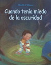 CUANDO TENIA MIEDO DE LA OSCURIDAD