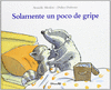 SOLAMENTE UN POCO DE GRIPE (SEP)