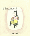 ENTONCES?   (PREMIO ASTRID LINDGREN2010)