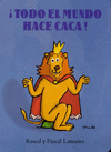�TODO EL MUNDO HACE CACA!