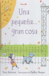 UNA PEQUE�A GRAN COSA