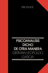 PSICOANALISIS DICHO DE OTRA MANERA