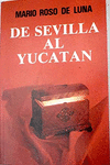 DE SEVILLA AL YUCATAN