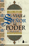 VIAJE AL SE�OR DEL PODER