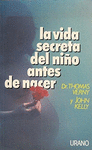 VIDA SECRETA DEL NI�O ANTES DE NACER,L