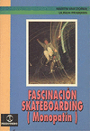 FASCINACION SKATEBOARDING (MONOPATIN)