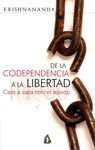 DE LA CODEPENDENCIA A LA LIBERTAD