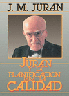 JURAN Y LA PLANEACION PARA LA CALIDAD