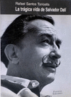 TRAGICA VIDA DE SALVADOR DALI LA